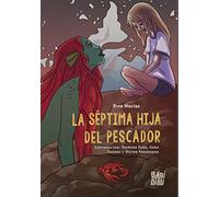 La séptima hija del pescador (CUENTOS PARA ALARGAR-LA-VIDA)