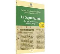 La Septuaginta: ¿Por qué resulta actual la Biblia griega? (Estudios Bíblicos)