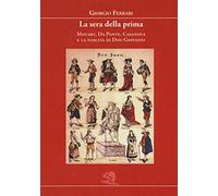 La sera della prima. Mozart, Da Ponte, Casanova e la nascita di Don Giovanni (La coda di paglia)