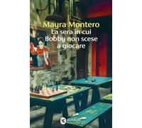La sera in cui Bobby non scese a giocare (Narratori della Fenice)