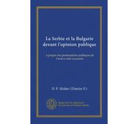 La Serbie et la Bulgarie devant l'opinion publique (Vol-1): à propos des protestations publiques de Genève etde Lausanne