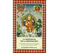 La serenidad de la meditación: La esencia de la enseñanza de Lama Tsongkhapa: Los tres aspectos del sendero (SIN COLECCION)