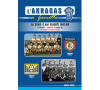 LA SERIE C DEI GIGANTI 1967/69: Ternana e Taranto in serie B (L'Akragas a fumetti)