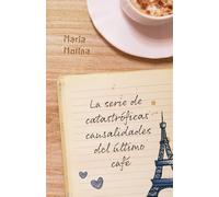 La serie de catastróficas causalidades del último café