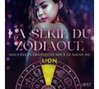 La Série Du Zodiaque : Nouvelles Érotiques Sous Le Signe Du Lion (audi