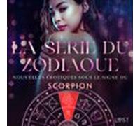 La Série Du Zodiaque: Nouvelles Érotiques Sous Le Signe Du Scorpion (a