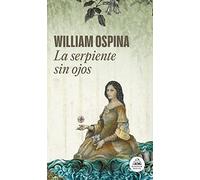 La serpiente sin ojos (Trilogía sobre la conquista del Nuevo Mundo 3) (Random House)