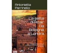 La setta di Altair - Da Bologna a Londra: Un ragazzo in pericolo, un professore in missione e una setta da fermare