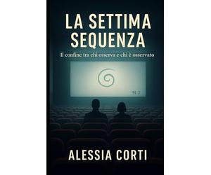 La settima sequenza: Il confine tra chi osserva e chi è osservato