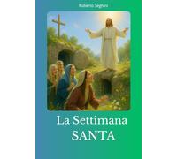 LA SETTIMANA SANTA