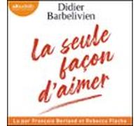 La seule façon d'aimer