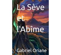 La Sève et l'Abîme
