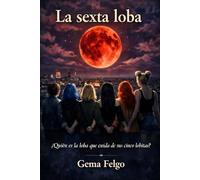La sexta loba: ¿Quién es la loba que cuida de sus cinco lobitas?
