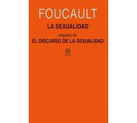La Sexualidad: do de El discurso de la sexualidad. Cursos en Clermont-Ferrand (1964) y Vincennes (1969): 384 (Universitaria)