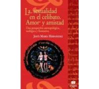 La Sexualidad En El Celibato. Amor Y Amistad