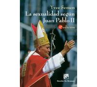 La sexualidad según Juan Pablo II | Yves Semen