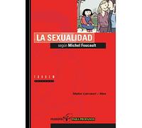 La sexualidad según Michel Foucault: 2 (Filosofía para profanos)