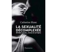 La Sexualité Décomplexée. 50 Idées Reçues… Revues Et Corrigées (ebook)