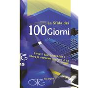 La sfida dei 100 Giorni: Creato per annotare tutto ciò di cui hai bisogno per affrontare sfide come dieta controllata, benessere fisico ed allenamenti ... Dimensioni 152.4 x 228.6 mm - 102 Pagine.