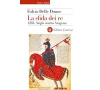 La sfida dei re. 1283, Angiò contro Aragona (Storia e società)