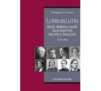 La sfida della cura. Donne medicina e sanità negli Stati Uniti tra Otto e Novecento. Testi scelti (Teorie e oggetti delle scienze sociali)