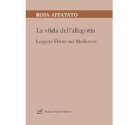 La sfida dell'allegoria. Leggere Dante nel Medioevo (Linguistica e critica letteraria. Nuova serie)