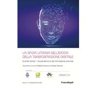 La sfida umana nell'epoca della trasformazione digitale. Summer school-Scuola estiva di alta formazione culturale (Economia)