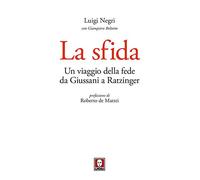 La sfida. Un viaggio della fede da Giussani a Ratzinger (I Draghi)
