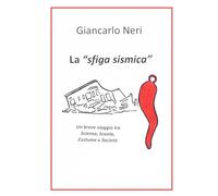 La "sfiga sismica": Un breve viaggio tra Scienza, Scuola, Costume e Società