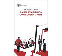 La sfilata di moda come opera d'arte (Gli struzzi. Nuova serie)