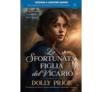 La Sfortunata Figlia del Vicario Edizione a caratteri grandi: Romanzo Storico Vittoriano