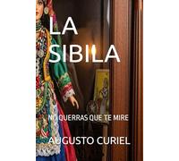 LA SIBILA: NO QUERRAS QUE TE MIRE