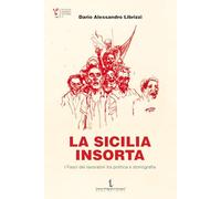 La Sicilia insorta. I Fasci dei lavoratori tra politica e storiografia