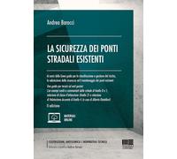 La sicurezza dei ponti stradali esistenti. Ai sensi delle Linee guida per la classificazione e gestione del rischio, la valutazione della sicurezza ed ... antisismica & normativa tecnica)