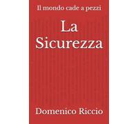 La Sicurezza: Il mondo cade a pezzi: 17 (L'Opera)