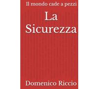 La Sicurezza: Il mondo cade a pezzi (L'Opera)