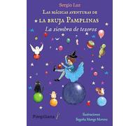 La siembra de tesoros: 6 (Las mágicas aventuras de la bruja Pamplinas)