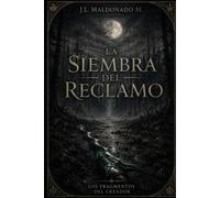 La Siembra del Reclamo (Los Fragmentos del Creador)