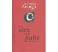 La Sien En El Puño: Antologia Poetica