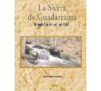 La Sierra De Guadarrama: Biografia De Un Paisaje