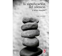 LA SIGNIFICACIÓN DEL SILENCIO y otros ensayos (B. Universitaria Bolsillo)