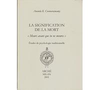La signification de la mort. «Meurs avant que tu ne meures». Etudes de psychologie traditionnelle (Cahiers de l'Unicorne)