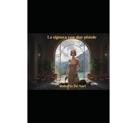 La signora con due pistole: Alleghe 1922 - Omicidio all’Albergo Polo Nord (Vite spezzate)