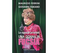 La signora Coriandoli - Una donna in fucsia