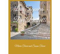 La Signora Dei Biscotti: A Delectable Collection of Traditional Treats