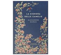La signora delle camelie. Alexandre Dumas: XXIII (Storie senza tempo)