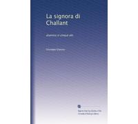 La signora di Challant: dramma in cinque atti