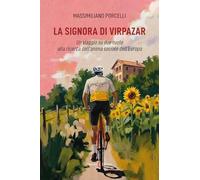 La signora di Virpazar. Un viaggio su due ruote alla ricerca dell’anima sociale dell’Europa (Narrativa)