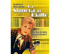 La signora in giallo. Che fine ha fatto Jessica Fletcher?