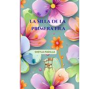 LA SILLA DE LA PRIMERA FILA: Una historia de superación personal y libertad